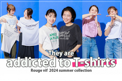 They are addicted to T-shirts　‐Rouge vif 2024 summer collection-